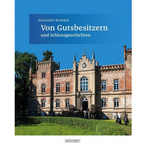 Alexander Rudolph - Von Gutsbesitzern und Schlossgeschichten