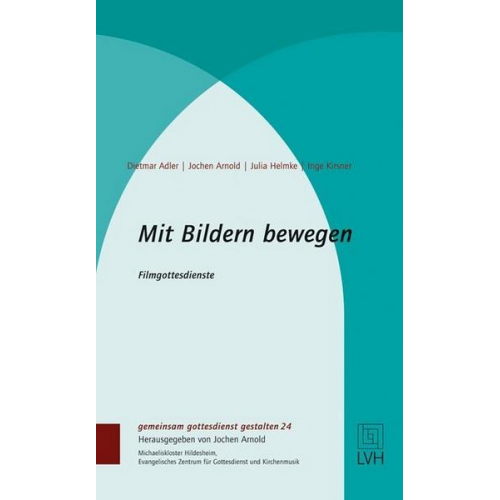 Dietmar Adler & Arnold Jochen & Julia Helmke & Inge Kirsner - Mit Bildern bewegen