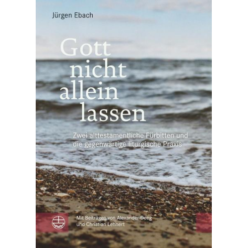 Jürgen Ebach - Gott nicht allein lassen