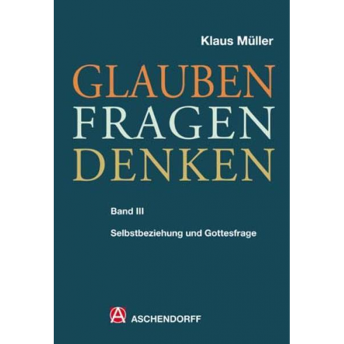 Klaus Müller - Glauben - Fragen - Denken