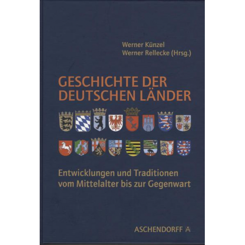 Werner Künzel & Werner Rellecke - Geschichte der deutschen Länder