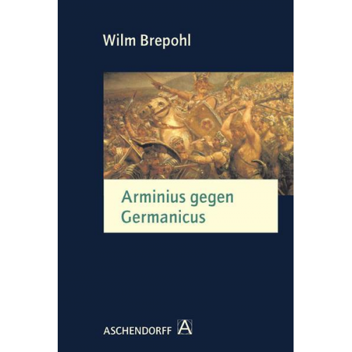 Wilm Brepohl - Arminius gegen Germanicus
