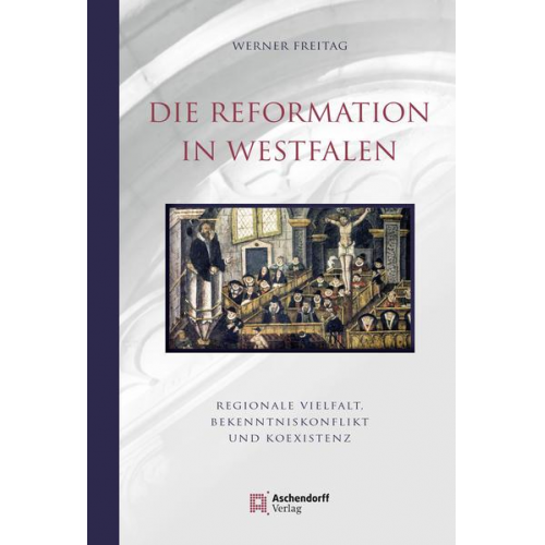 Werner Freitag - Die Reformation in Westfalen