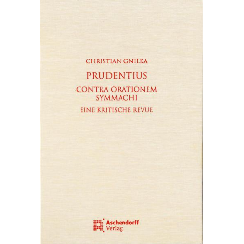 Christian Gnilka - Prudentius. Contra orationem Symmachi