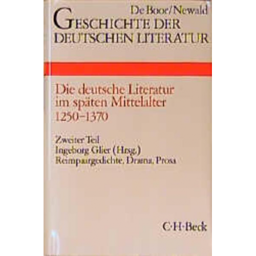 Helmut de Boor & Richard Newald & Ingeborg Glier - Die deutsche Literatur im späten Mittelalter. Tl.2