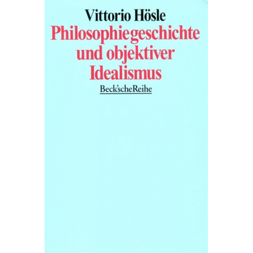 Vittorio Hösle - Philosophiegeschichte und objektiver Idealismus