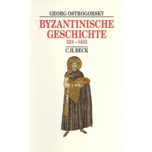 Georg Ostrogorsky - Byzantinische Geschichte 324-1453