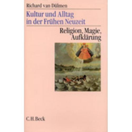 Richard van Dülmen - Kultur und Alltag in der Frühen Neuzeit  Bd. 3: Religion, Magie, Aufklärung, 16.-18. Jahrhundert