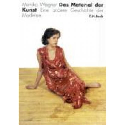 Monika Wagner - Das Material der Kunst. Sonderausgabe