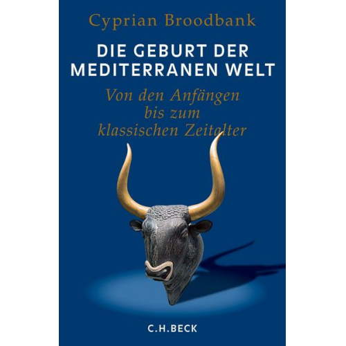 Cyprian Broodbank - Die Geburt der mediterranen Welt