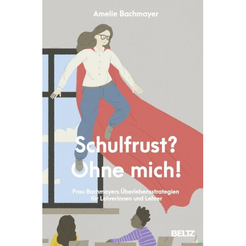 Amelie Bachmayer - Schulfrust? Ohne mich!