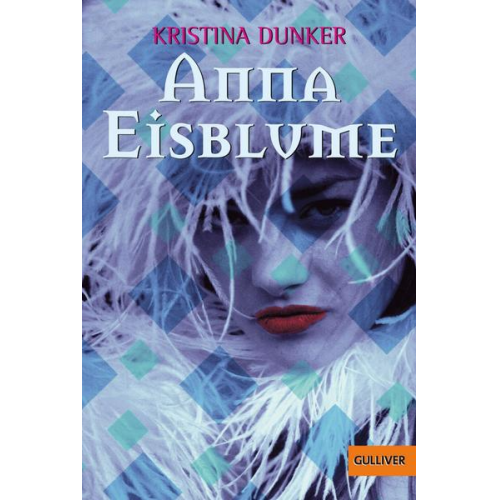 Kristina Dunker - Anna Eisblume