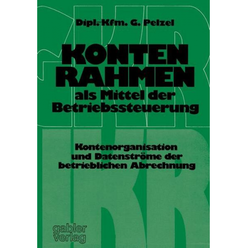 Gerhard Pelzel - Kontenrahmen als Mittel der Betriebssteuerung