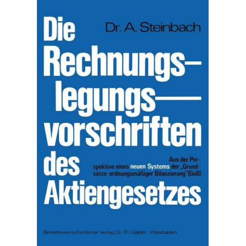 Adalbert Steinbach - Die Rechnungslegungsvorschriften des Aktiengesetzes 1965