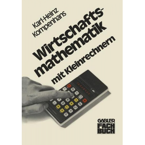 Karl-Heinz Kompenhans - Wirtschaftsmathematik mit Kleinrechnern