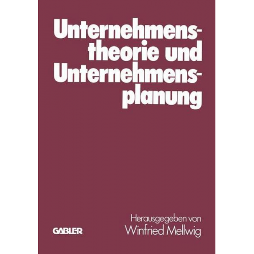 Winfried Mellwig & Jörg Baetge & Helmut Koch - Unternehmenstheorie und Unternehmensplanung