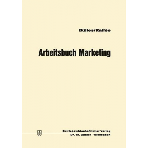 Ulrich Bülles & Hans Raffée - Arbeitsbuch Marketing