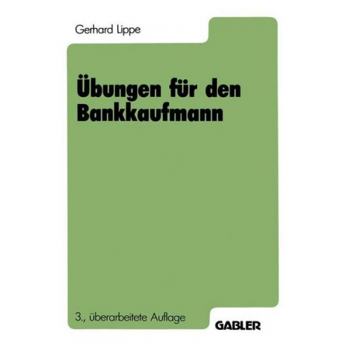 Gerhard Lippe - Übungen für den Bankkaufmann