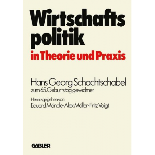 Eduard Mändle & Peter Baumeister & Hans Schachtschabel - Wirtschaftspolitik in Theorie und Praxis