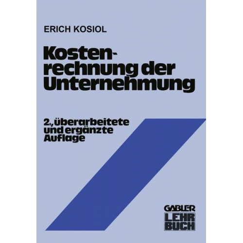 Erich Kosiol - Kostenrechnung der Unternehmung