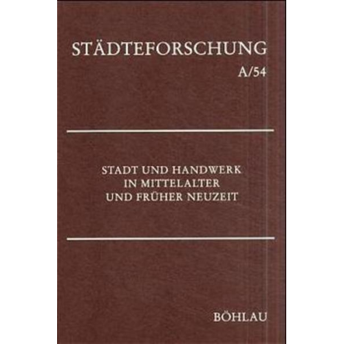 Karl H. Kaufhold & Wilfried Reininghaus - Stadt und Handwerk in Mittelalter und Früher Neuzeit