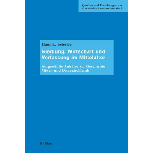 Hans K. Schulze - Siedlung, Wirtschaft und Verfassung im Mittelalter