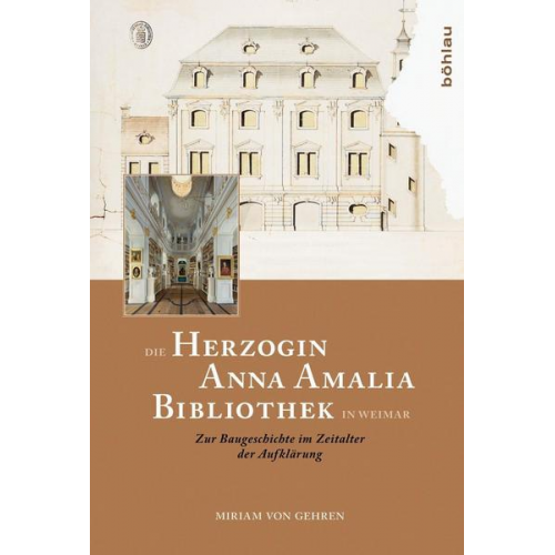 Miriam Gehren - Die Herzogin Anna Amalia Bibliothek in Weimar