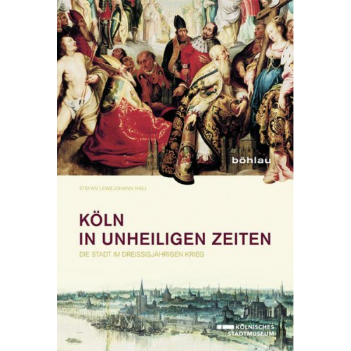 Köln in unheiligen Zeiten