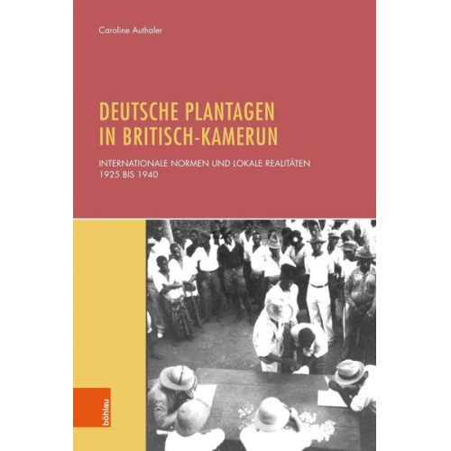 Caroline Authaler - Deutsche Plantagen in Britisch-Kamerun