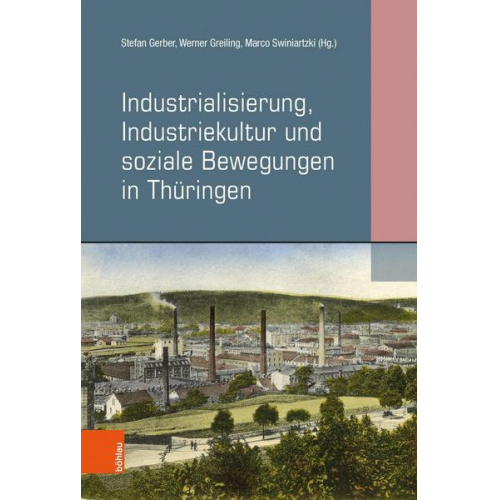 Industrialisierung, Industriekultur und soziale Bewegungen in Thüringen