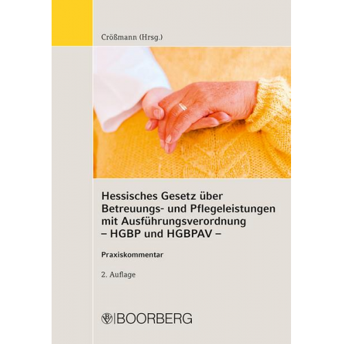 Gunter Crössmann - Hessisches Gesetz über Betreuungs- und Pflegeleistungen mit Ausführungsverordnung (HGBP und HGBPAV)