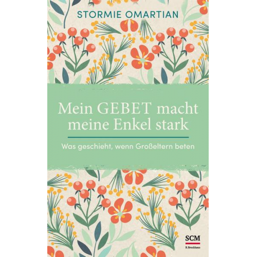 Stormie Omartian - Mein Gebet macht meine Enkel stark