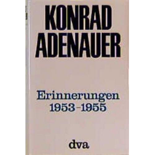 Konrad Adenauer - Erinnerungen 1953-1955