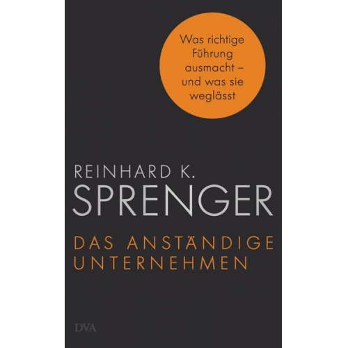 Reinhard K. Sprenger - Das anständige Unternehmen