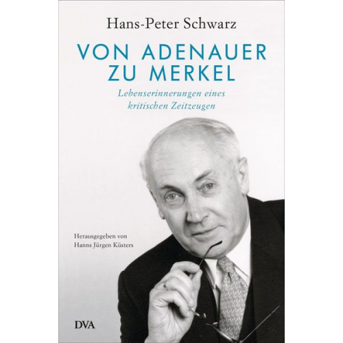 Hans Peter Schwarz - Von Adenauer zu Merkel