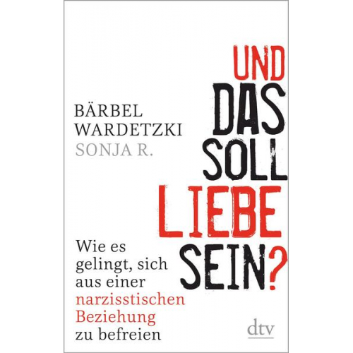 Bärbel Wardetzki & Sonja R. - Und das soll Liebe sein?