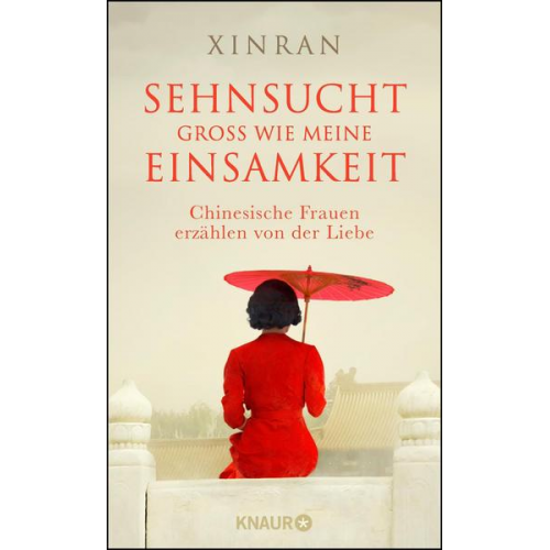 Xinran - Sehnsucht groß wie meine Einsamkeit