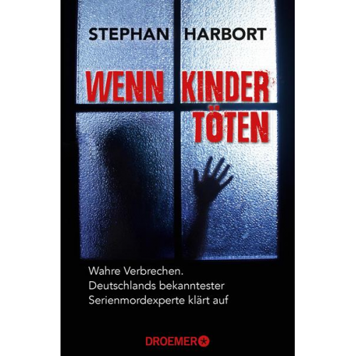 Stephan Harbort - Wenn Kinder töten