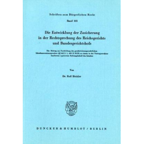 Rolf Böckler - Die Entwicklung der Zusicherung in der Rechtsprechung des Reichsgerichts und Bundesgerichtshofs