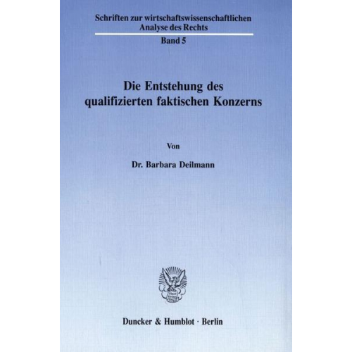 Barbara Deilmann - Die Entstehung des qualifizierten faktischen Konzerns.