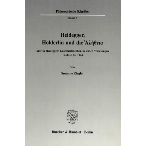 Susanne Ziegler - Heidegger, Hölderlin und die Ἀλήθεια.