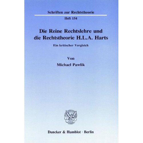 Michael Pawlik - Die Reine Rechtslehre und die Rechtstheorie H. L. A. Harts.