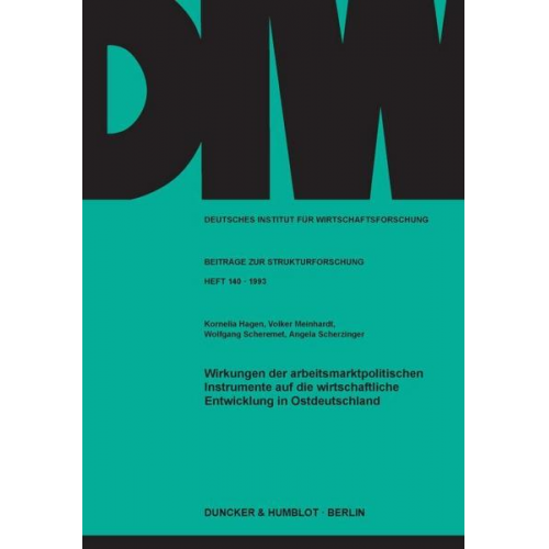 Kornelia Hagen & Volker Meinhardt & Wolfgang Scheremet & Angela Scherzinger - Wirkungen der arbeitsmarktpolitischen Instrumente auf die wirtschaftliche Entwicklung in Ostdeutschland.