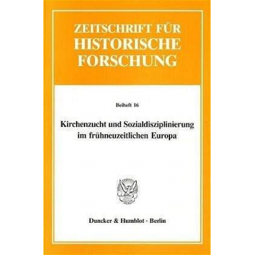 Heinz Schilling - Kirchenzucht und Sozialdisziplinierung im frühneuzeitlichen Europa.