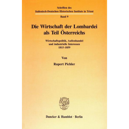 Rupert Pichler - Die Wirtschaft der Lombardei als Teil Österreichs.