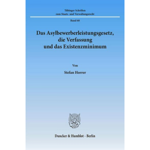 Stefan Horrer - Das Asylbewerberleistungsgesetz, die Verfassung und das Existenzminimum.