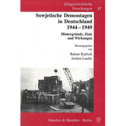 Rainer Karlsch & Jochen Laufer - Sowjetische Demontagen in Deutschland 1944-1949.