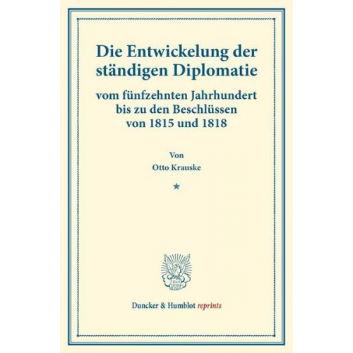 Otto Krauske - Die Entwickelung der ständigen Diplomatie