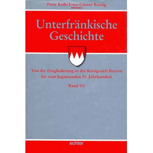 Peter Kolb & Ernst-Günter Krenig - Unterfränkische Geschichte 5/1