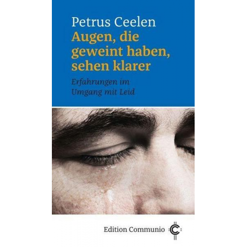 Petrus Ceelen - Augen, die geweint haben, sehen klarer